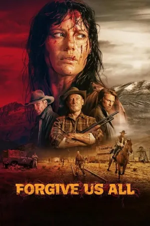Forgive Us All 2025 Poster