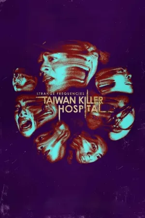 Strange Frequencies: Taiwan Killer Hospital 2024 Poster
