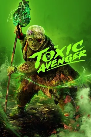 The Toxic Avenger 2023 Poster