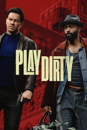 Play Dirty 2025 English Download Full Movie WEBRip 473MB